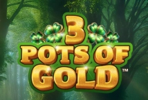 3 Pots of Gold