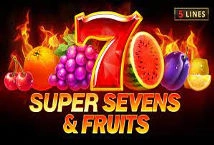 5 Super Sevens & Fruits