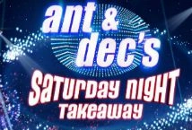 Ant & Dec's Saturday Night Takeaway