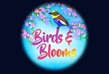 Birds Blooms