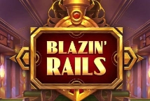 Blazin' Rails