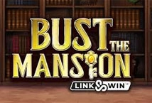 Bust The Mansion