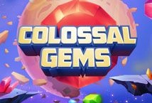 Colossal Gems