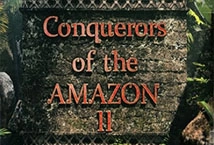 Conquerors of the Amazon II