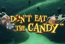 Don't Eat the Candy