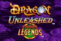 Dragon Unleashed - Three Legends