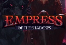 Empress of the Shadows