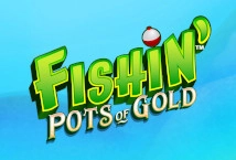 Fishin Pots of Gold