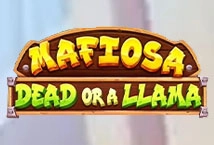 Mafiosa Dead or a Llama