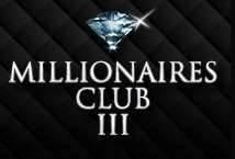 Millionaires Club III