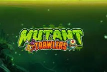 Mutant Trawlers