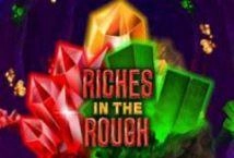 Riches in the Rough