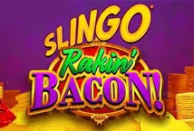 Slingo Rakin’ Bacon