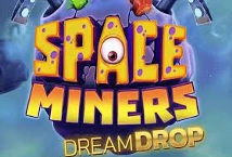 Space Miners Dream Drop