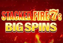 Stacked Fire 7s Big Spins