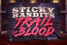 Sticky Bandits: Trail of Blood