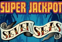 Super Jackpot Seven Seas