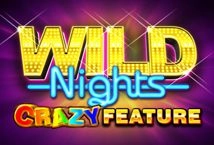 Wild Nights Crazy Feature