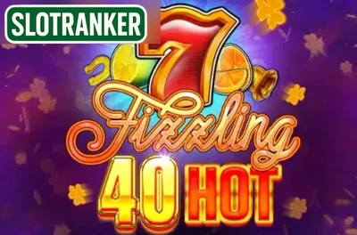 Fizzling 40 Hot