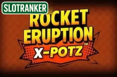 Rocket Eruption X-Potz