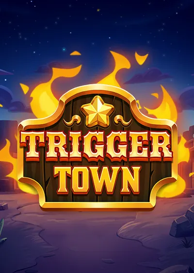 Trigger Town
