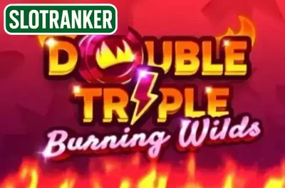 Double Triple Burning Wilds