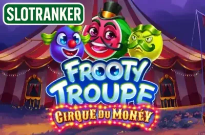 Frooty Troupe - Cirque du Money