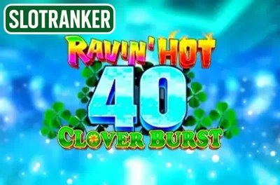 Ravin' Hot 40 - Clover Burst