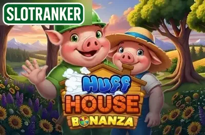 Huff House Bonanza