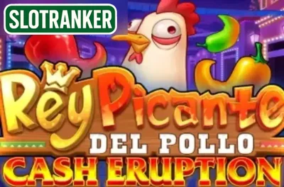 Cash Eruption Rey Picante Del Pollo