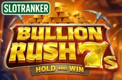 Bullion Rush 7s