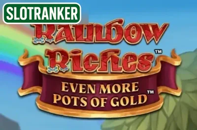 Rainbow Riches Even More Pots of Gold