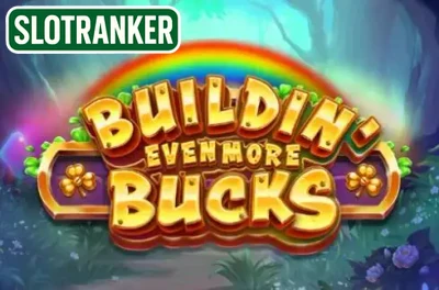 Buildin’ Even More Bucks