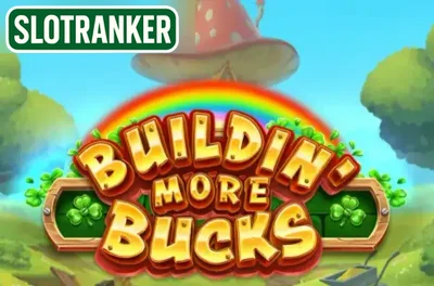 Buildin’ More Bucks